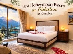 Best Honeymoon Places in Pakistan for Couples