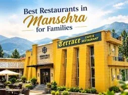 Best Restaurants in Mansehra for Families and Scenic Dining